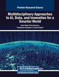 Enlarge image Cover: Multidisciplinary Approaches to AI, Data, and Innovation for a Smarter World - Business Science Reference