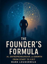 Abbildung von: The Founder's Formula: AI, Entrepreneurship and Growth From Start to Exit - Phoenix & Sage Publisher