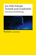 Cover: Technik und Gesellschaft. Eine kurze Einf&uuml;hrung - Reclam