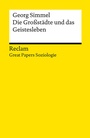 Cover: Die Gro&szlig;st&auml;dte und das Geistesleben - Reclam