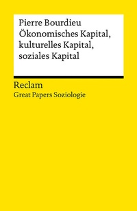 Enlarge image Cover: Ökonomisches Kapital, kulturelles Kapital, soziales Kapital - Reclam