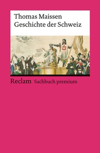 Abbildung von: Geschichte der Schweiz - Reclam