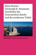 Cover: Geschichte des Osmanischen Reichs und der modernen T&uuml;rkei - Reclam