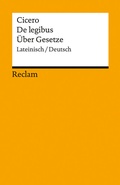 Cover: De legibus / &Uuml;ber Gesetze. Lateinisch/Deutsch - Reclam