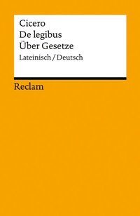 Abbildung von: De legibus / Über Gesetze. Lateinisch/Deutsch - Reclam