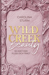 Abbildung von: Wild Creek Beauty - Wild Creek Cowboys 1 - Carolina Sturm Autorin