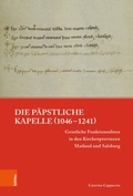 Cover: Die p&auml;pstliche Kapelle (1046-1241) - B&ouml;hlau