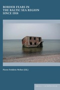 Abbildung von: Border Fears in the Baltic Sea Region since 1918 - Brill | Schöningh
