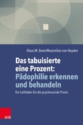 Cover: Das tabuisierte eine Prozent: P&auml;dophilie erkennen und behandeln - Vandenhoeck & Ruprecht