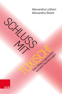 Abbildung von: Schluss mit toxisch! - Vandenhoeck & Ruprecht