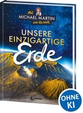 Cover: Mit Michael Martin um die Welt - Unsere einzigartige Erde - Loewe