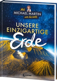 Abbildung von: Mit Michael Martin um die Welt - Unsere einzigartige Erde - Loewe