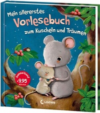 Abbildung von: Mein allererstes Vorlesebuch zum Kuscheln und Träumen - Loewe
