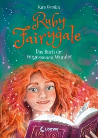 Abbildung von: Ruby Fairygale (Band 8) - Das Buch der vergessenen Wunder - Loewe