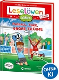 Cover: Lesel&ouml;wen Comics 1. Klasse - Fu&szlig;ball, Tore, gro&szlig;e Tr&auml;ume - Loewe