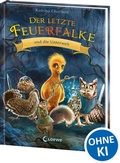 Cover: Der letzte Feuerfalke und die Unterwelt (Band 11) - Loewe