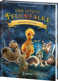 Abbildung von: Der letzte Feuerfalke und die Unterwelt (Band 11) - Loewe