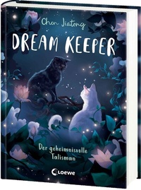 Abbildung von: Dream Keeper (Band 3) - Der geheimnisvolle Talisman - Loewe