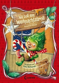 Abbildung von: Na toll, ein Weihnachtstroll (Weihnachtstroll, Band 1) - Loewe