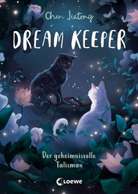 Abbildung von: Dream Keeper (Band 3) - Der geheimnisvolle Talisman - Loewe