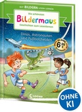 Cover: Die sch&ouml;nsten Bildermaus-Geschichten zum Lesenlernen - Dinos, Astronauten und Fu&szlig;ballhelden - Loewe