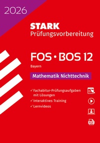 Abbildung von: STARK Mathematik NT 12. Klasse - Abitur FOS/BOS 2026 Bayern - Prüfungsvorbereitung - Stark Verlag