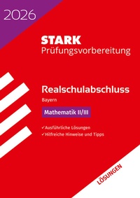 Abbildung von: STARK Lösungen zu Mathematik II/III - Realschulabschluss 2026 Bayern - Prüfungsvorbereitung inkl. Basistraining - Stark Verlag