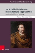 Cover: Jan III. Sobieski - Polnischer Nationalheld und Sieger von Wien - V&R unipress