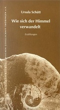 Cover: Wie sich der Himmel verwandelt - Literarische Gesellschaft Th&uuml;ringen