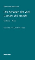 Cover: Der Schatten der Welt / L'ombra del mondo - Caracol Verlag der Autorinnen & Autoren