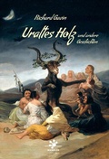 Cover: Uraltes Holz und andere Geschichten - Wandler Verlag