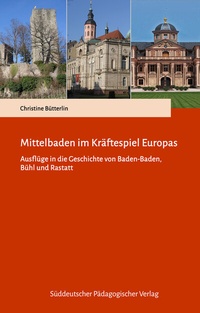 Abbildung von: Mittelbaden im Kräftespiel Europas - Süddeutscher Pädagogischer Verlag