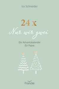Abbildung von: 24 x Nur wir zwei - Francke-Buch