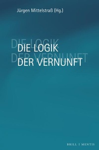 Enlarge image Cover: Die Logik der Vernunft - Brill Deutschland