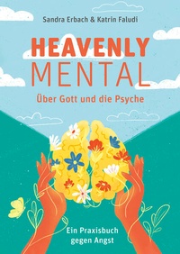 Abbildung von: Heavenly Mental - Über Gott und die Psyche - Gerth Medien