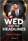 Cover: Wed for the Headlines - Harlequin Presents