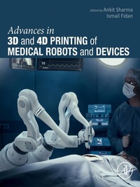 Abbildung von: Advances in 3D and 4D Printing of Medical Robots and  Devices - Elsevier