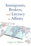 Cover: Immigrants, Brokers, and Literacy as Affinity - Princeton University Press