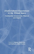 Cover: (Un)Gendered Experiences in the Virtual Space - Routledge India