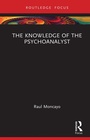 Cover: The Knowledge of the Psychoanalyst - Routledge
