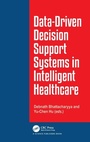 Cover: Data-Driven Decision Support System in Intelligent HealthCare - CRC Press