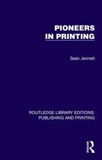 Abbildung von: Pioneers in Printing - Routledge