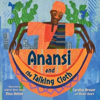 Enlarge image Cover: Anansi and the Talking Cloth - Charlesbridge Publishing