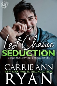 Enlarge image Cover: Last Chance Seduction (Montgomery Ink Legacy, #9) - Carrie Ann Ryan