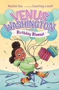Cover: Venus Washington and the Birthday Blowout: Volume 2 - Atheneum Books for Young Readers