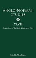 Cover: Anglo-Norman Studies XLVII - Boydell & Brewer