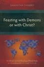 Cover: Feasting with Demons or with Christ? - Langham Academic
