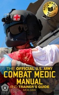 Cover: The Official US Army Combat Medic Manual & Trainer's Guide - Carlile Media