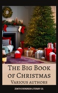 Cover: The Big Book of Christmas - Zenith Evergreen Literary Co.