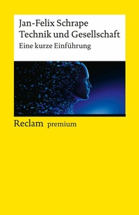 Abbildung von: Technik und Gesellschaft. Eine kurze Einführung - Reclam